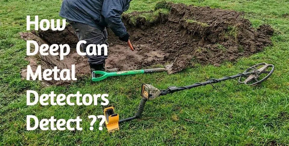How Far Metal Detectors Can Detect